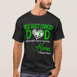 Bile Duct Cancer Dad I Raised Mine T-Shirt