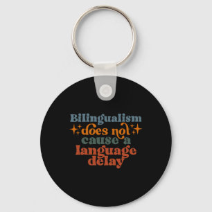 Bilingualism Does Not Cause A Language Delay Key Ring