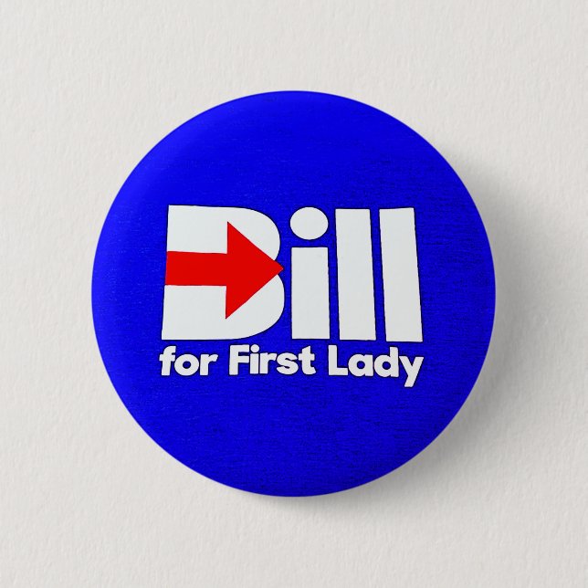 Bill Clinton for First Lady 6 Cm Round Badge (Front)