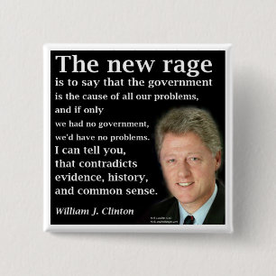 Bill Clinton No Government Quote 15 Cm Square Badge