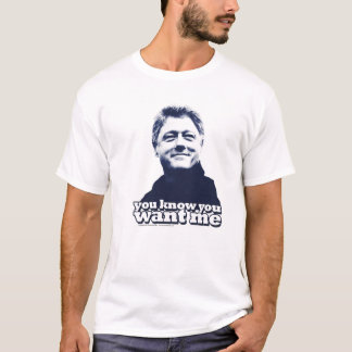 Bill Clinton "You Know You Want Me" Tee