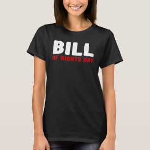 Bill of Rights Day Bill of Rights Day 1 T-Shirt