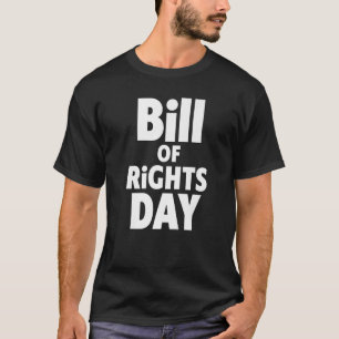 Bill of Rights Day   Bill of Rights Day T-Shirt