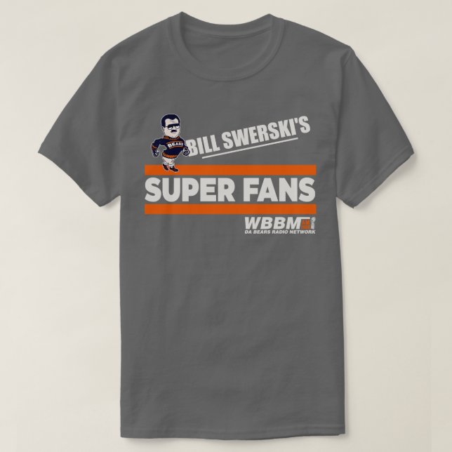 Bill Swerskis Super Fans T-Shirt (Design Front)