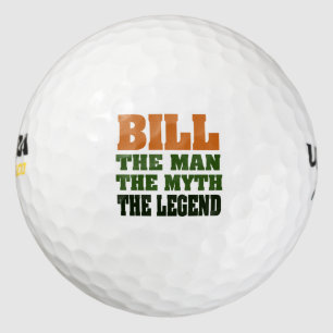 Bill  the Man, the Myth, the Legend Golf Balls