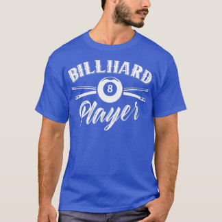 Billard Player Billiard Pool Lover  T-Shirt