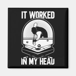 Billiard 8 Ball It Worked my Head Pool Player Magnet