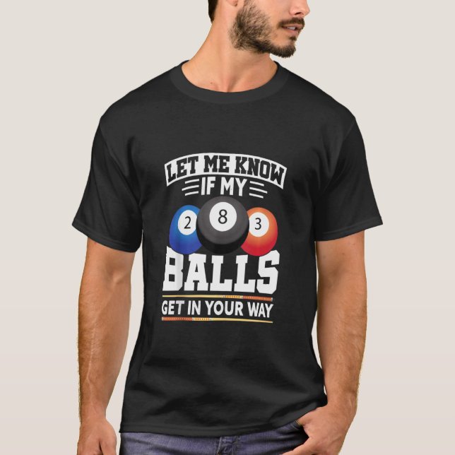Billiard 8 Ball Play Pool Table Cue Stick Snooker T-Shirt (Front)