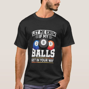 Billiard 8 Ball Play Pool Table Cue Stick Snooker T-Shirt
