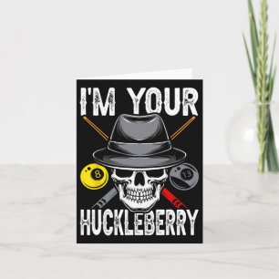 Billiard Billiards Pool Im Your Huckleberry Funny  Card