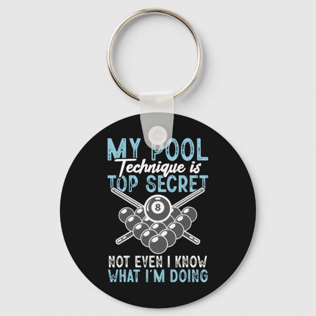 Billiard Funny My Pool Technique Pool Player  Key Ring (Front)