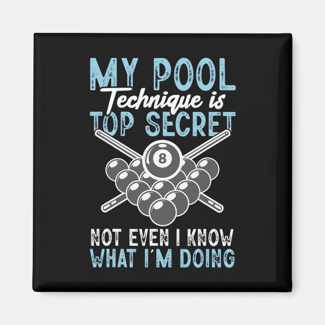 Billiard Funny My Pool Technique Pool Player  Magnet (Front)