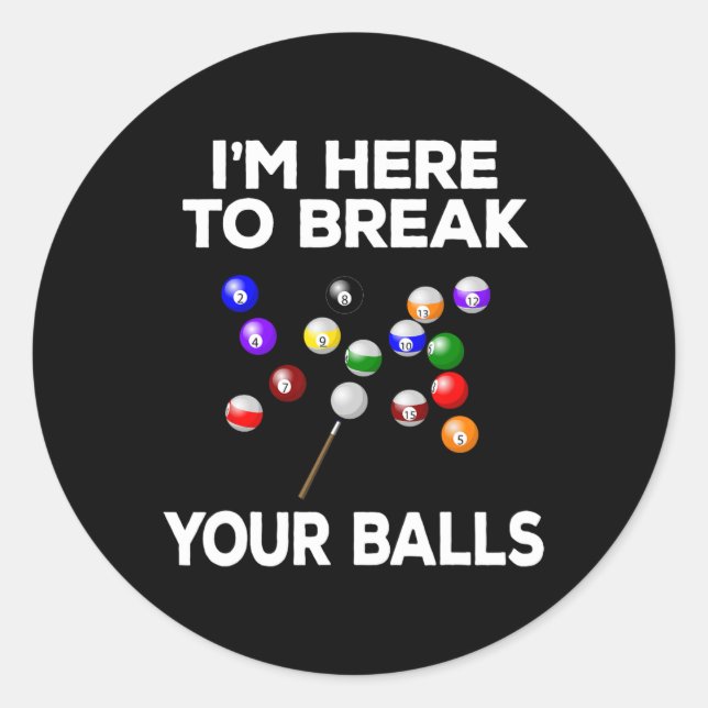 Billiard Funny Pool Player Im Here To Break  Classic Round Sticker (Front)