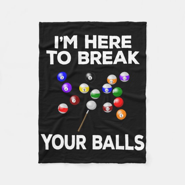 Billiard Funny Pool Player Im Here To Break  Fleece Blanket (Front)