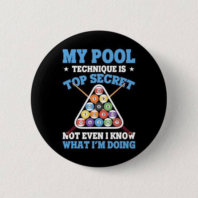 Billiard Funny Pool Player My Pool Technique Is To 6 Cm Round Badge (Front)