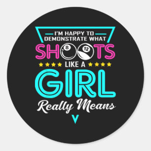 Billiard Girl I Shoot Like A Girl Apparel Pool Pla Classic Round Sticker