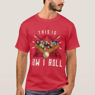 Billiard I ROLL Billiards balls game snooker pool T-Shirt