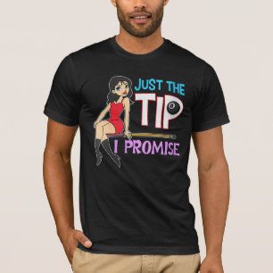 Billiard Lovers   Just The Tip I Promise T-Shirt