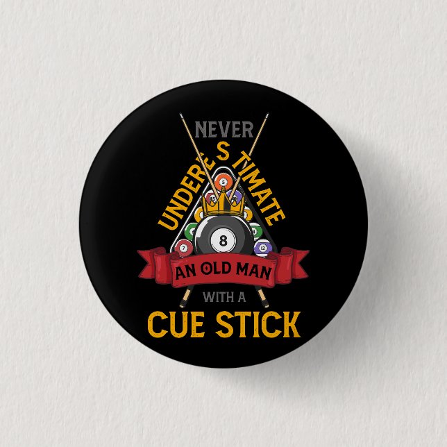 Billiard Never Underestimate An Old Man With A Cue 3 Cm Round Badge (Front)