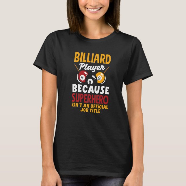 Billiard Player  Pool Player Snooker T-Shirt (Front)