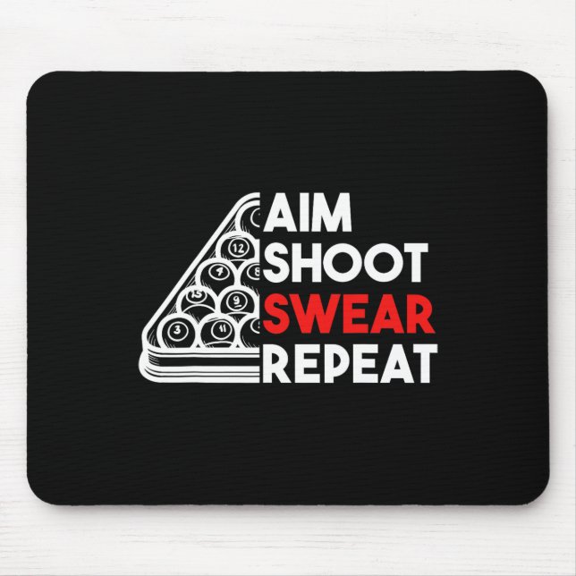 Billiard Pool Aim Shoot Swear Repeat  Mouse Mat (Front)