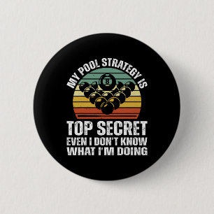 Billiard Pool Player My Pool Strategy Is Top Secre 6 Cm Round Badge