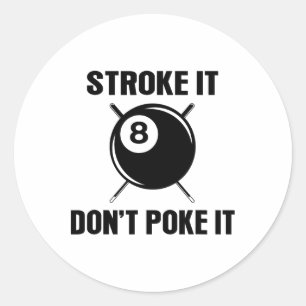 Billiard Pool Snooker Player Funny Stroke It Don't Classic Round Sticker
