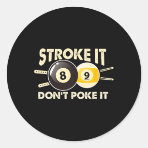 Billiard Pool Snooker Player Funny Stroke It Don't Classic Round Sticker