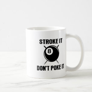 Billiard Pool Snooker Player Funny Stroke It Don't Coffee Mug