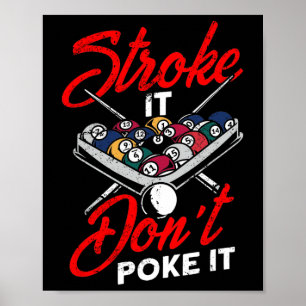 Billiard Pool Snooker Player Funny Stroke It Don't Poster
