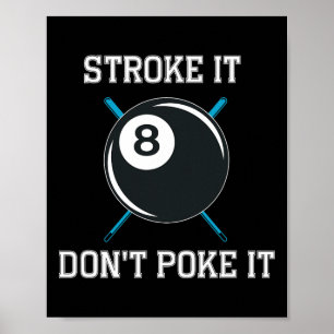 Billiard Pool Snooker Player Funny Stroke It Don't Poster