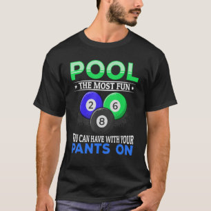 Billiard  Pool the most fun you can have with your T-Shirt
