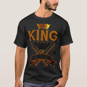 Billiard Snooker Lovers King Of Billiards T-Shirt