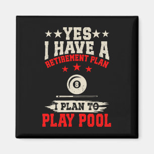 Billiard Yes I Have A Retirement Plan I Plan To Pl Magnet