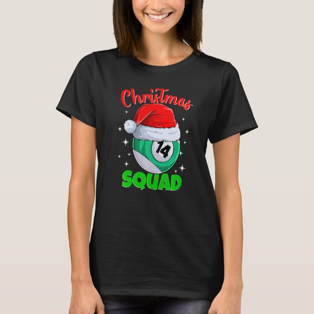 Billiards 14 Ball Christmas Squad Pool Balls Billi T-Shirt (Front)