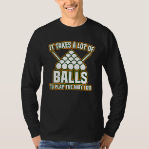 Billiards 8 Ball Pool Player Vintage It Takes Ball T-Shirt