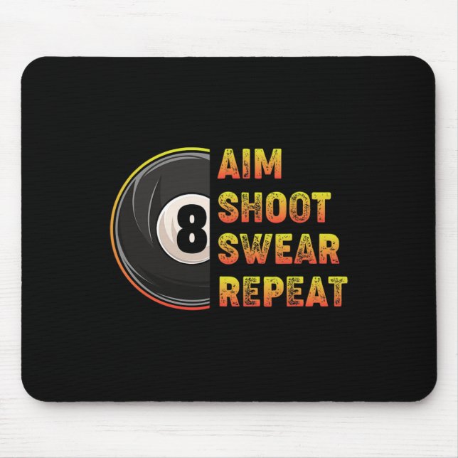 Billiards Aim Shoot Swear Repeat Pool Player  Mouse Mat (Front)