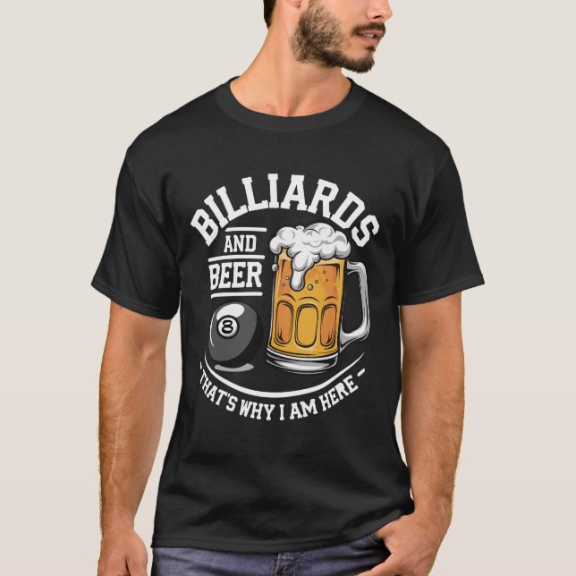 Billiards and Beer - fun billiard gifts T-Shirt (Front)