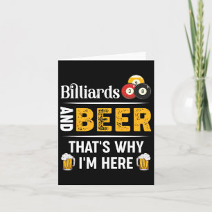 Billiards And Beer Thats Why Im Here Pool Player Card