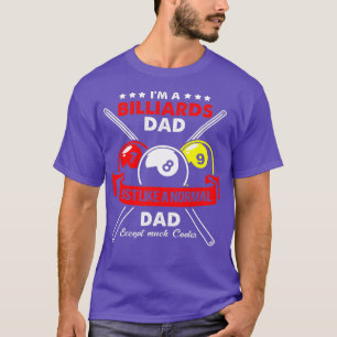 Billiards Dad For Father Daddy Billiard Dad T-Shirt