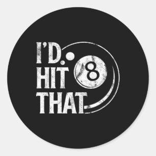 Billiards Funny Id Hit That 8 Eight Ball Pool Play Classic Round Sticker