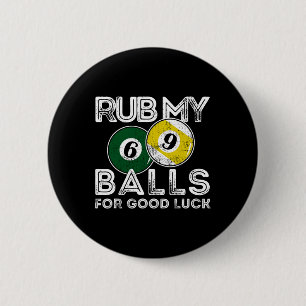 Billiards Funny Rub My For Good Luck  6 Cm Round Badge