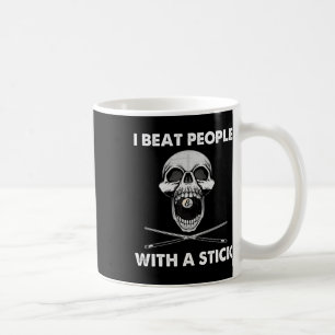 Billiards I Beat People With A Stick Skull Eightba Coffee Mug