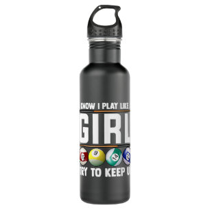 Billiards I Know I Play Like Girl 8 Ball Snooker P 710 Ml Water Bottle