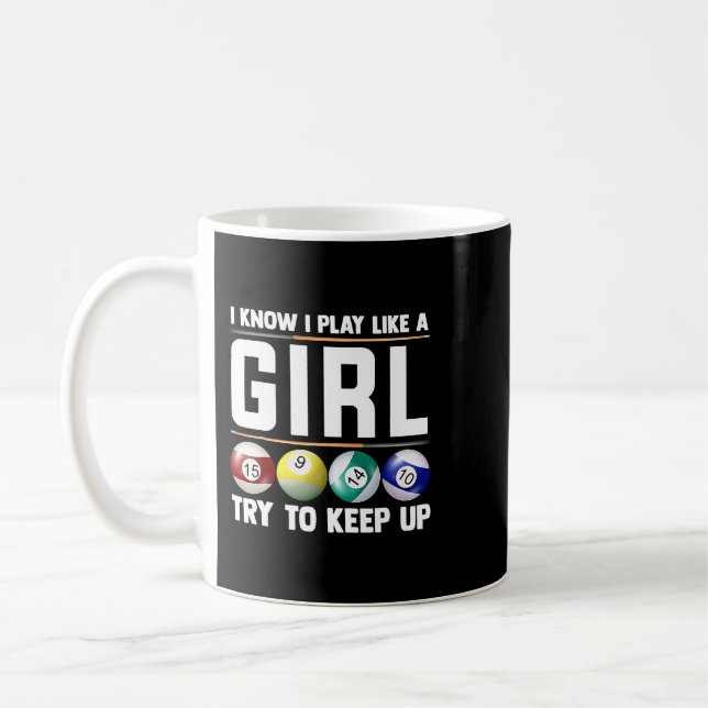 Billiards I Know I Play Like Girl 8 Ball Snooker P Coffee Mug (Left)