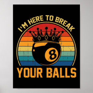 Billiards Im Here To Break Your Retro Pool Player  Poster