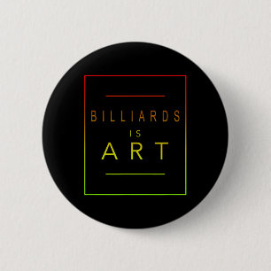 Billiards - Is Art - Billiard - Aesthetic Hob 6 Cm Round Badge