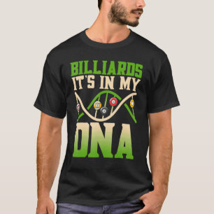 Billiards It's In My DNA Sport Games Billiards T-Shirt