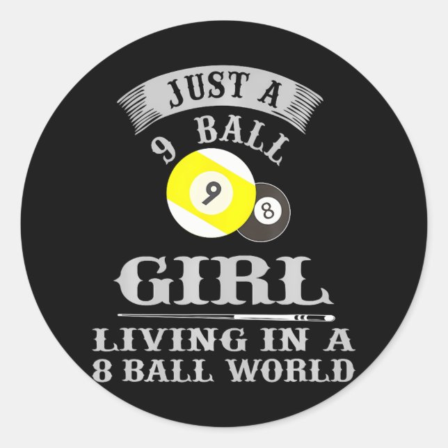 Billiards Just a 9 Ball Girl Living In a 8 Ball Classic Round Sticker (Front)