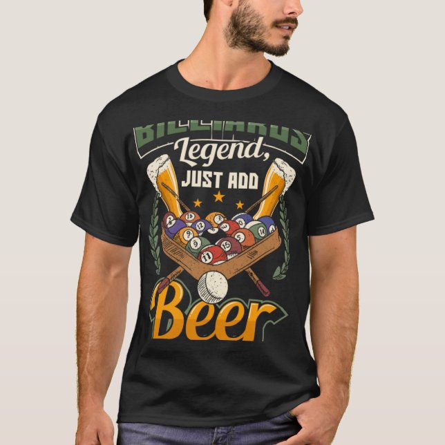 Billiards Legend Just Add Beer  Snooker T-Shirt (Front)